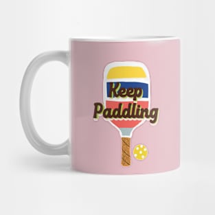 Keep Paddling Pickleball Paddle and Text Mug